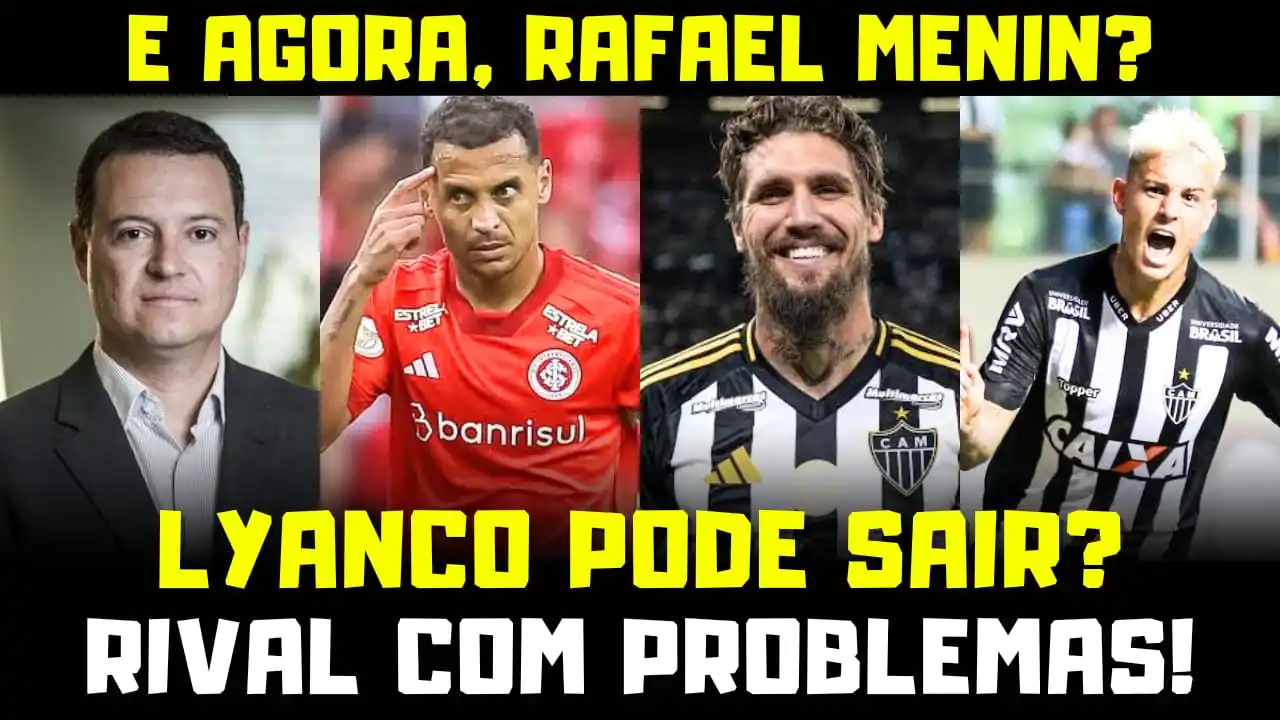 Image from 🐓 FALAGALO | Atlético ⚫⚪ : 😳 2 BILHÕES: E AGORA, RAFAEL MENIN? 🧐 LYANCO PODE SAIR? 🤔 ADVERSÁRI...
