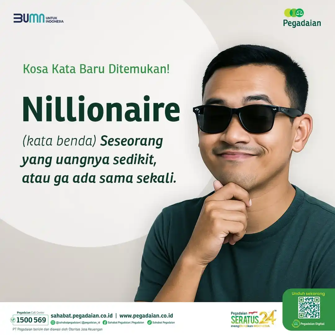 Image from Sahabat Pegadaian: ⚠️ *Lawan kata ‘Millionaire’ ditemukan!* ⚠️ *‘Nillionaire’,* sebutan ...