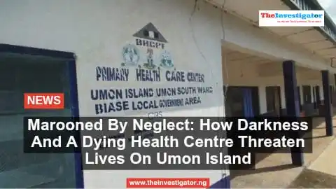 Image from TheInvestigator: Marooned By Neglect: How Darkness And A Dying Health Centre Threaten L...