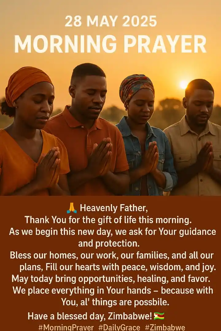 Image from News Zimbabwe: *🌅 28 May 2025 – Morning Prayer 🇿🇼* 🙏 Heavenly Father, Thank You ...