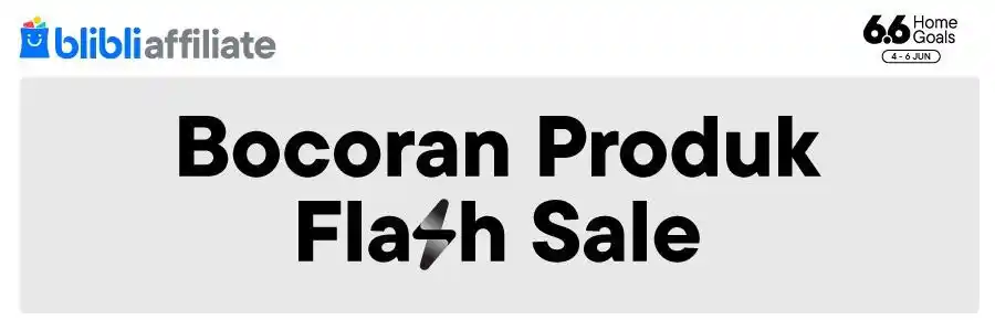 Image from Blibli Affiliate Official: *🚨 Bocoran Flash Sale Spesial 6.6! 🚨* Siap-siap rebut harga kece se...