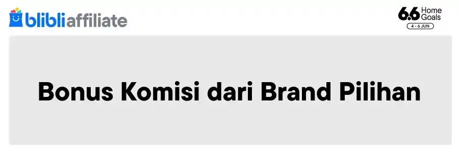 Image from Blibli Affiliate Official: *🎉 Brand Highlight Spesial 6.6*  Nikmati bonus komisi & diskon gede-g...