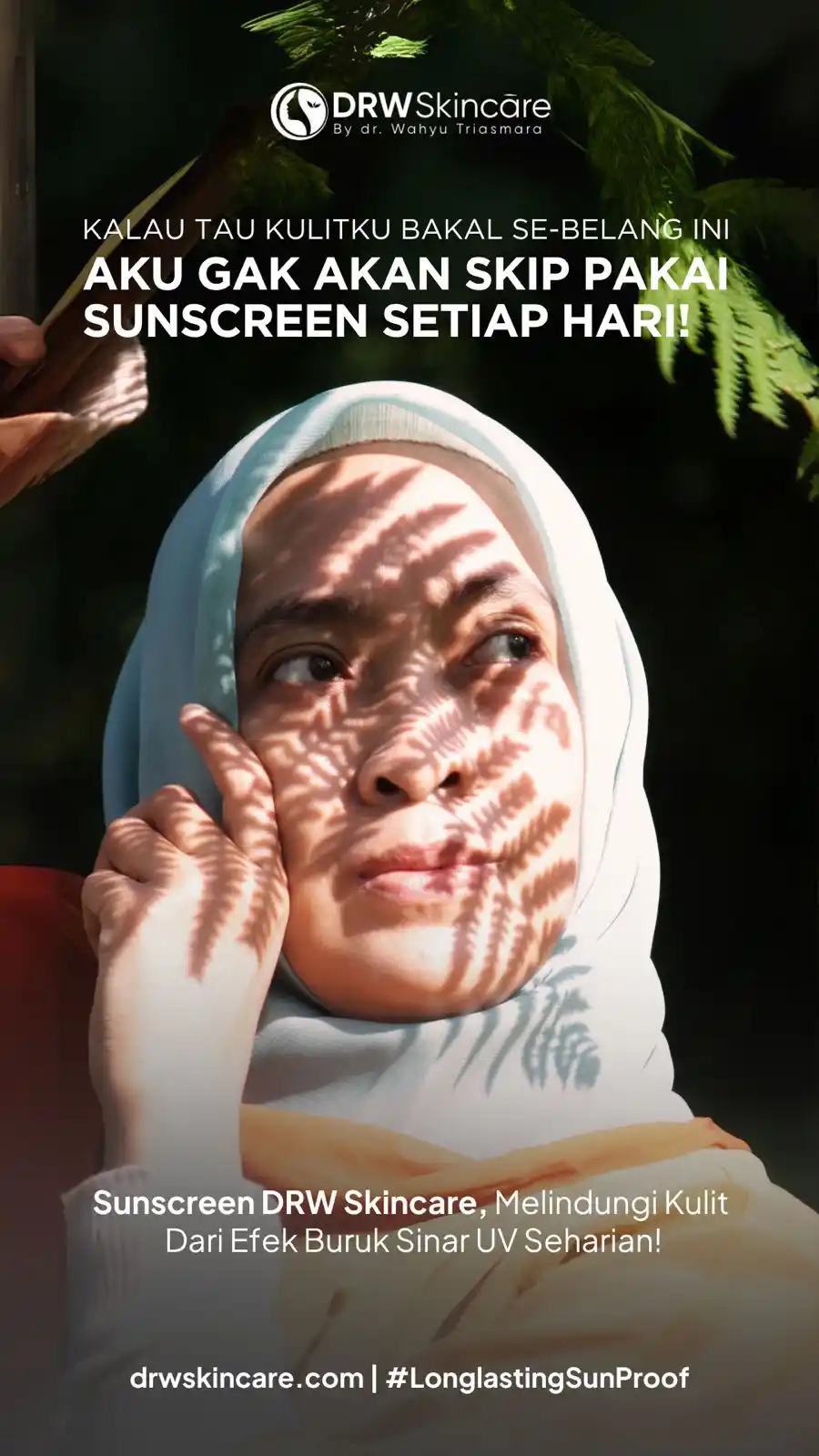 Image from DRW Skincare: Kalau tahu kulit bakal rusak akibat paparan sinar UV, pasti kita nggak...