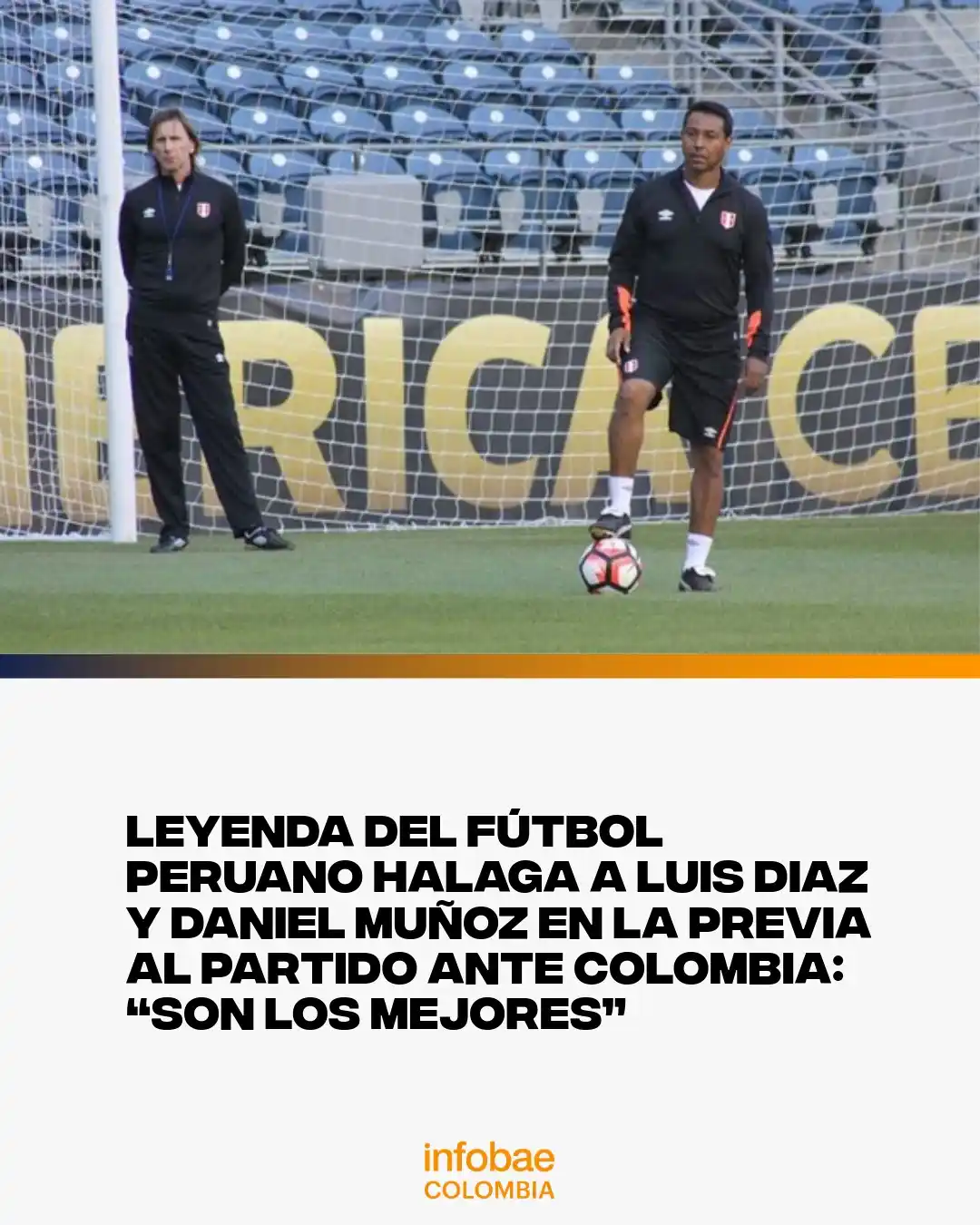 Image from Infobae Colombia: ⚽️Leyenda del fútbol peruano, elogió a <a class="text-blue-500 hover:u...