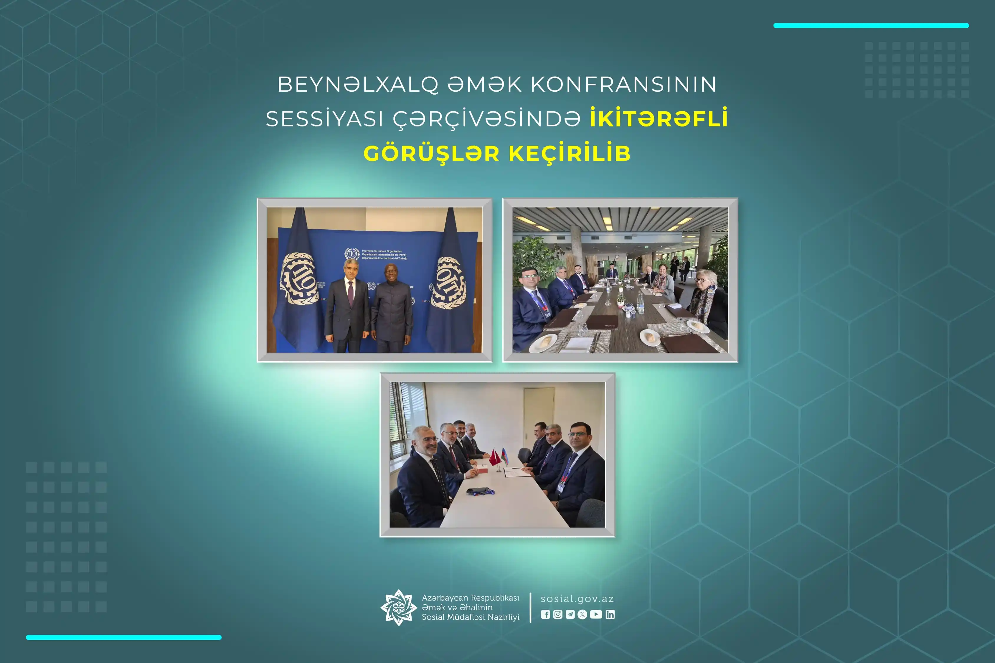 Image from Əmək və Əhalinin Sosial Müdafiəsi Nazirliyi: 🔹 Beynəlxalq Əmək Konfransının 113-cü sessiyası çərçivəsində nazir An...
