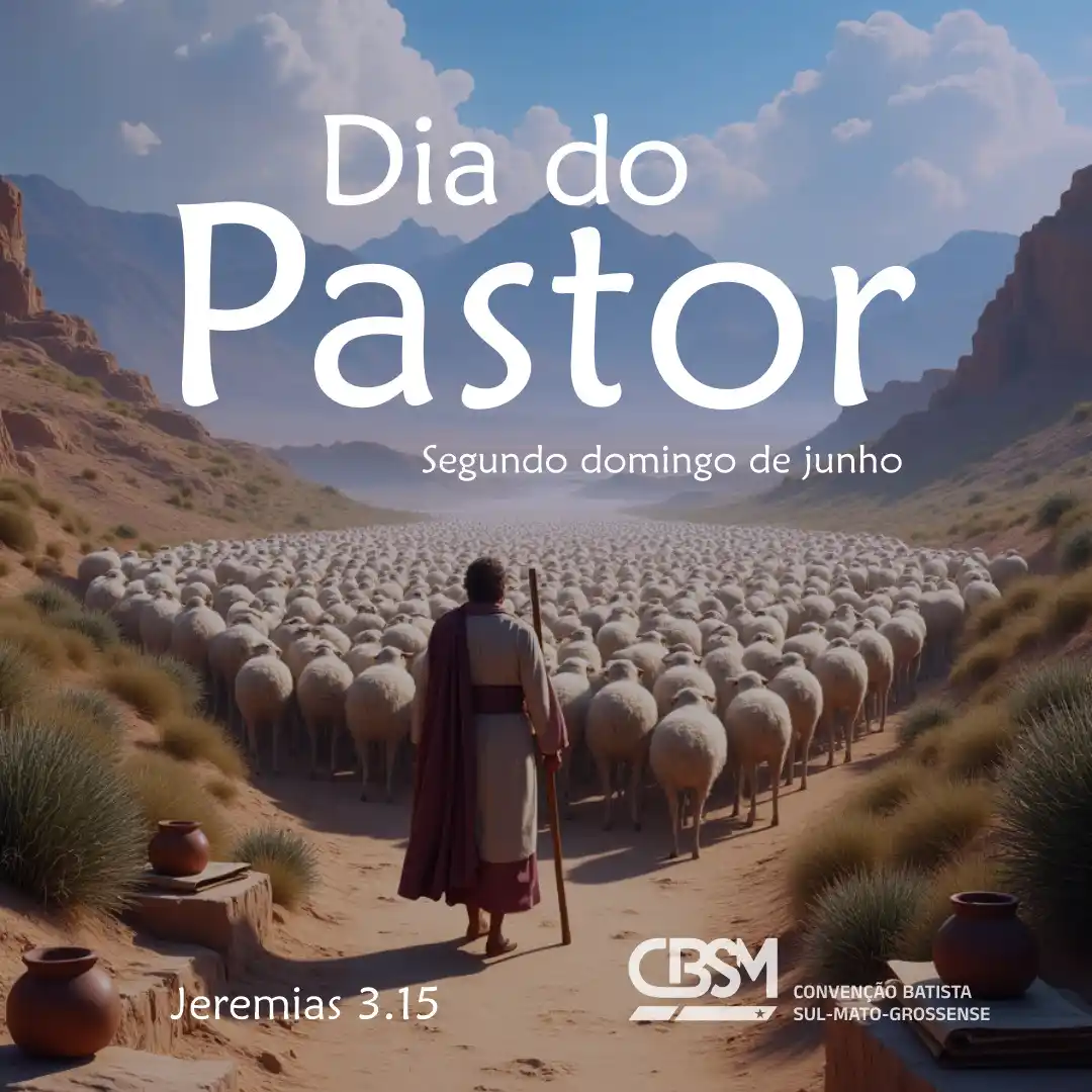 Image from Batistas do MS: *DIA DO PASTOR* _Segundo Domingo de Junho_ _Neste dia especial, expre...
