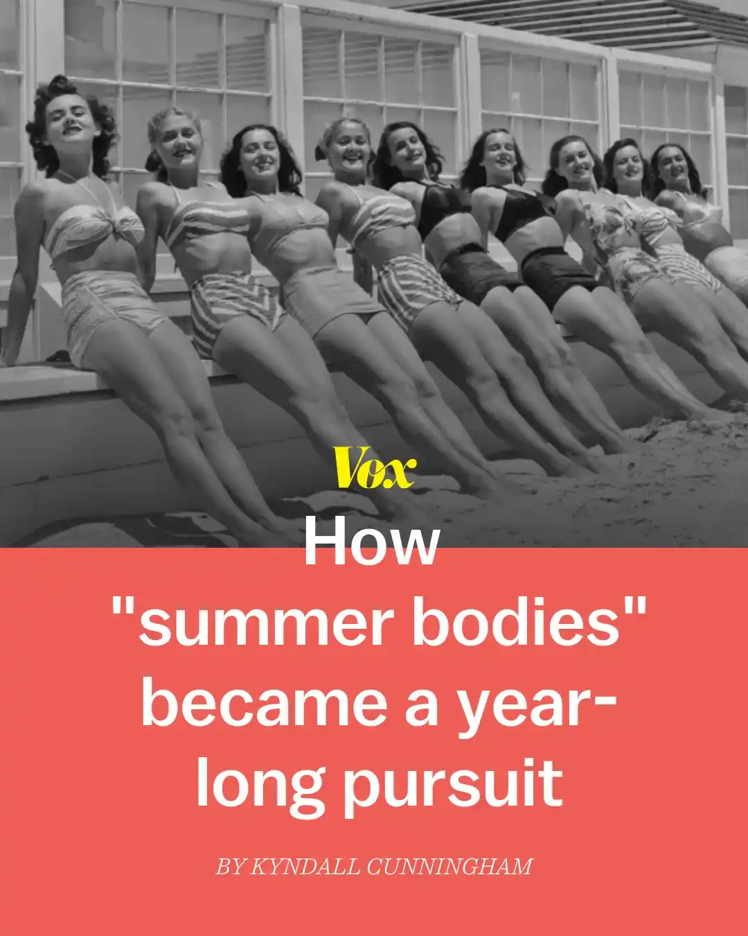 Image from Vox: For decades, women have heard about the mythical “summer body” — toned...