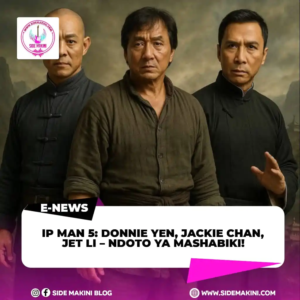 Image from Side Makini Blog: Je, umewahi kufikiria filamu ya Ip Man 5 ikiwakutanisha Donnie Yen, Ja...