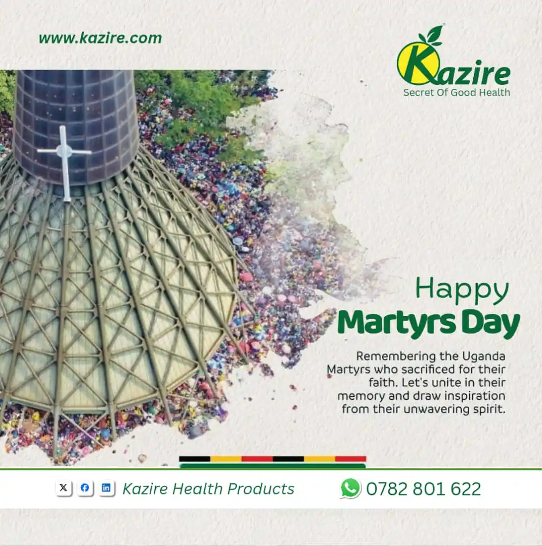 Image from Kazire Health Products Limited: May the sacrifice of the Uganda Martyrs renew your faith, and give you...