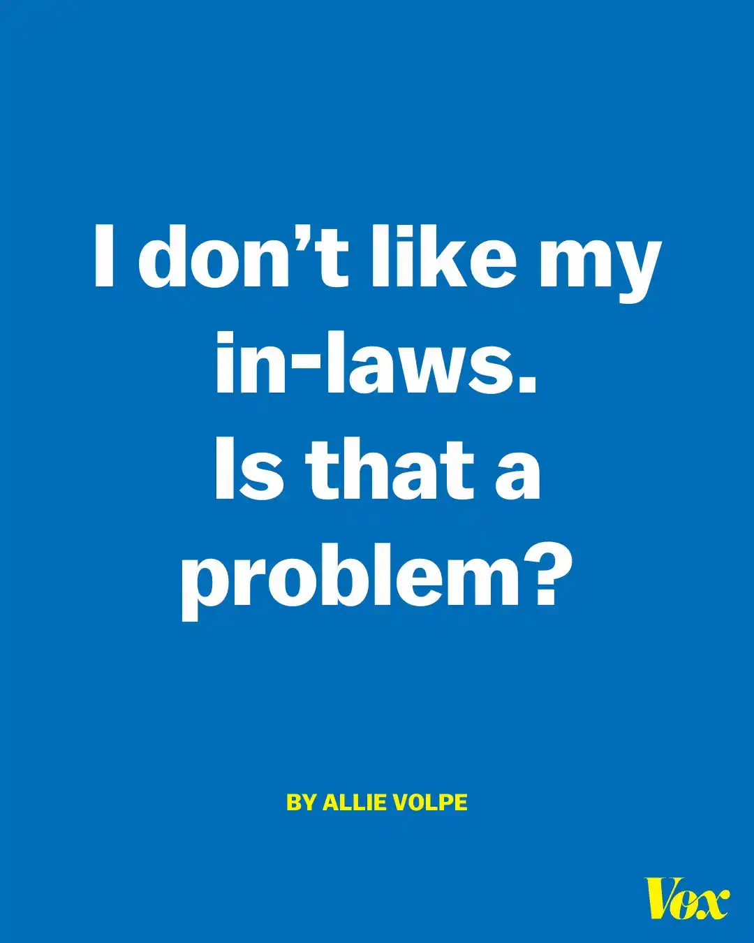 Image from Vox: The relationship one has with their in-laws can be fraught and perplex...