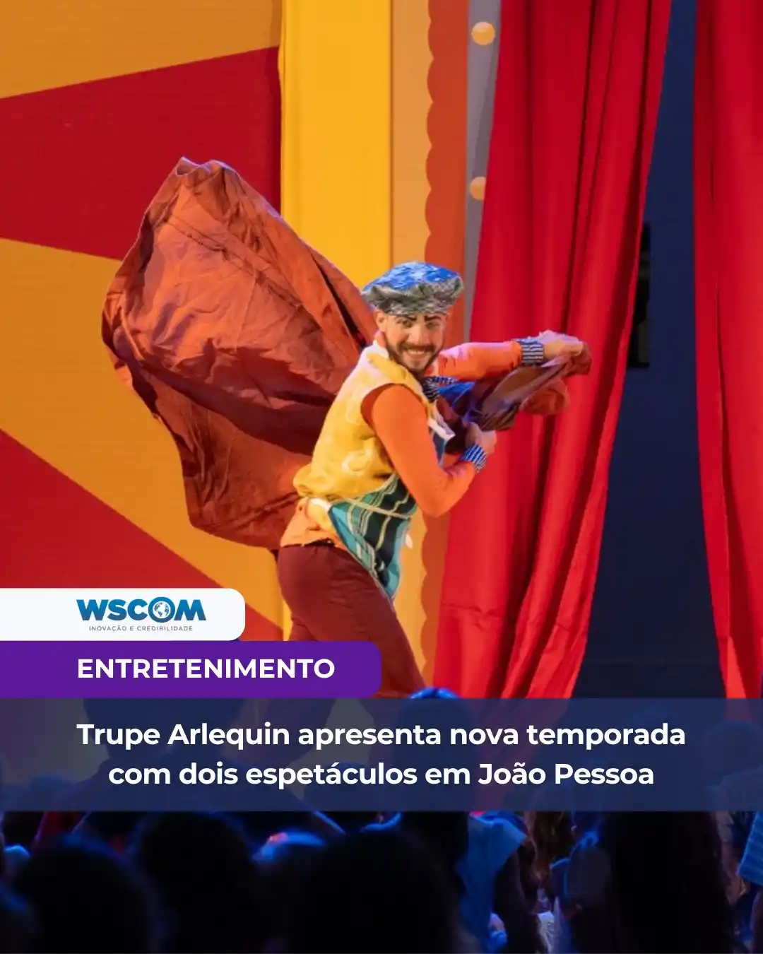 Image from Portal WSCOM: *TRUPE ARLEQUIN VOLTA A JOÃO PESSOA COM TEMPORADA DUPLA DE ESPETÁCULOS...