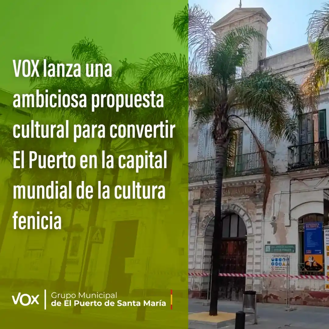 Image from VOX El Puerto de Santa María: 🏛️ VOX El Puerto apuesta por la cultura y nuestro patrimonio históric...