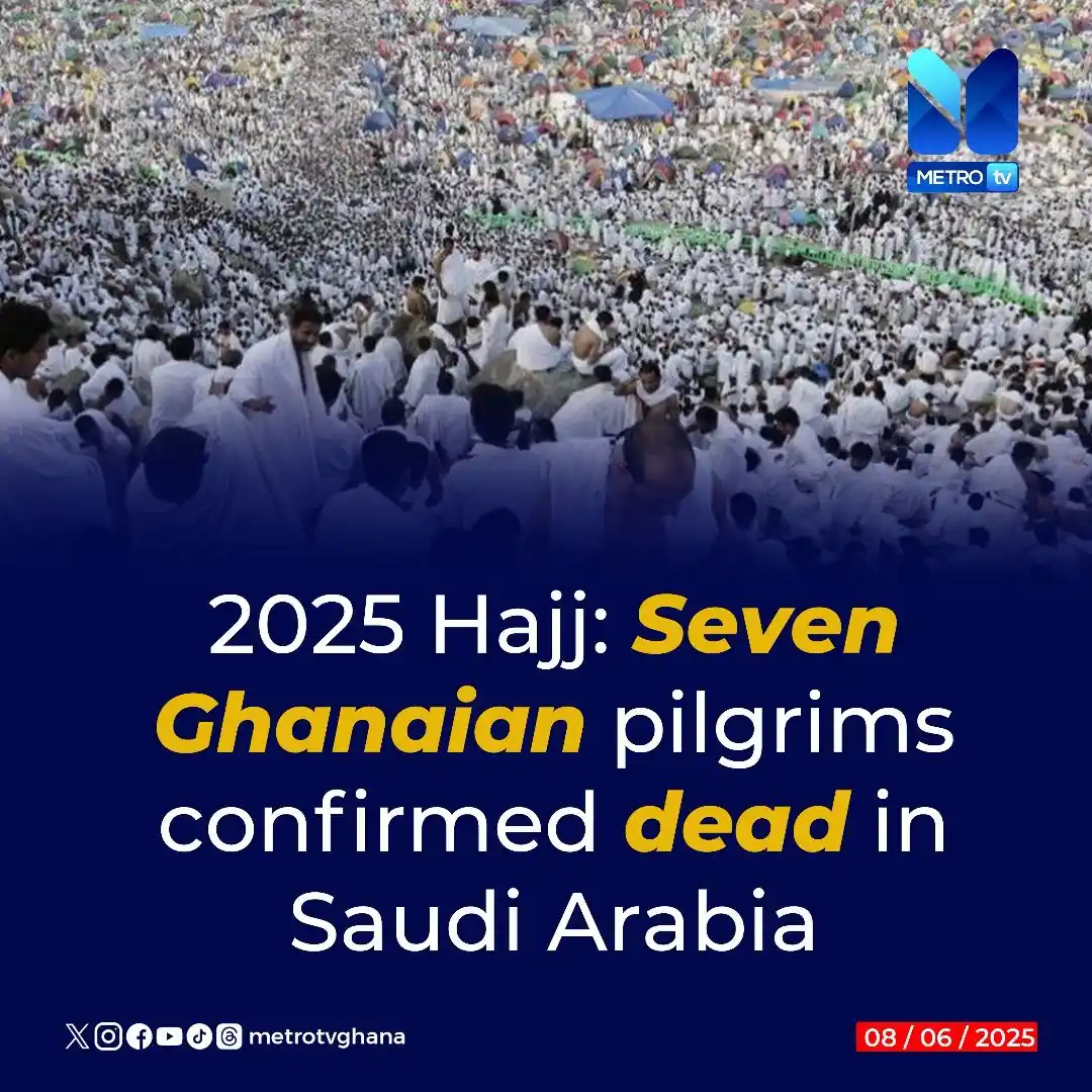 Image from Metro TV Ghana: 2025 Hajj Update: Seven Ghanaian pilgrims have been confirmed dead in ...
