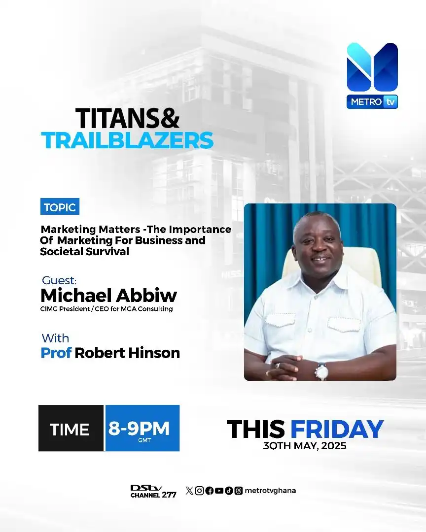 Image from Metro TV Ghana: Tonight on Titans & Trailblazers 📌 Topic: Marketing Matters – Why I...