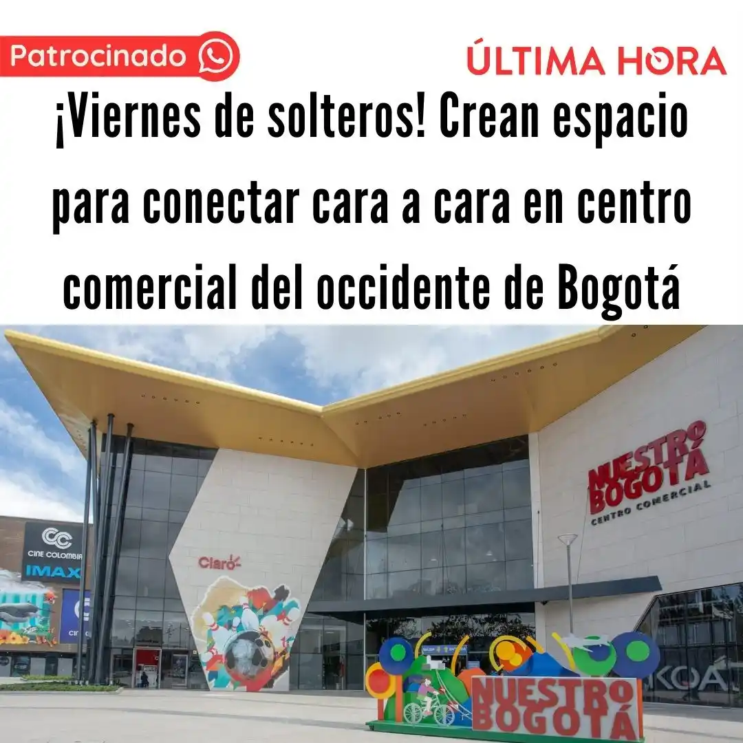 Image from Última Hora Col: El Centro Comercial Nuestro Bogotá anunció la llegada de “Viernes de S...