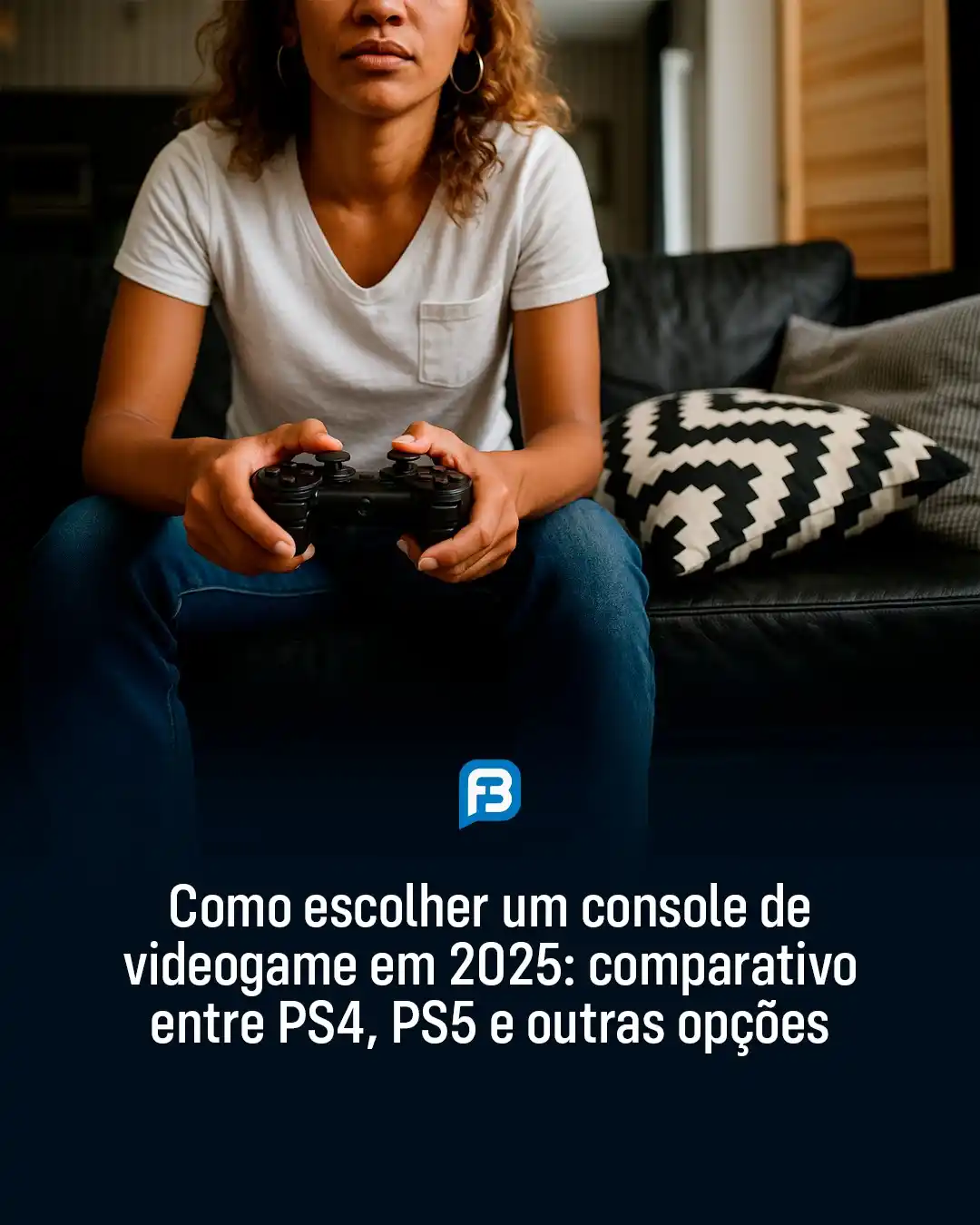 Image from Fala Barreiras, Portal de Notícias: *COMO ESCOLHER UM CONSOLE DE VIDEOGAME EM 2025: COMPARATIVO ENTRE PS4,...