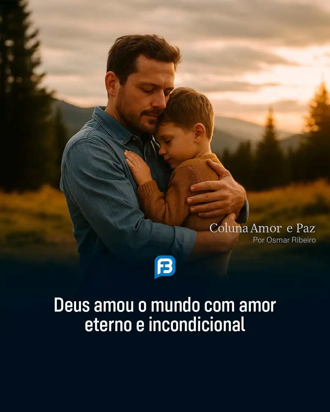 Image from Fala Barreiras, Portal de Notícias: *DEUS AMOU O MUNDO COM AMOR ETERNO E INCONDICIONAL* _Deus amou o mundo...