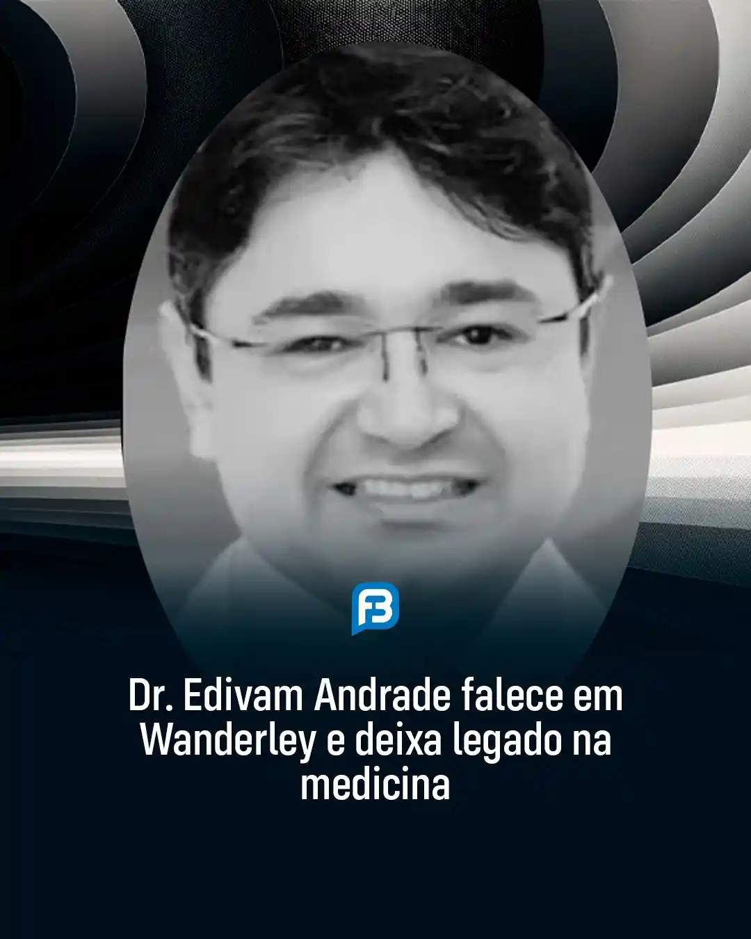 Image from Fala Barreiras, Portal de Notícias: *DR. EDIVAM ANDRADE FALECE EM WANDERLEY E DEIXA LEGADO NA MEDICINA* _M...