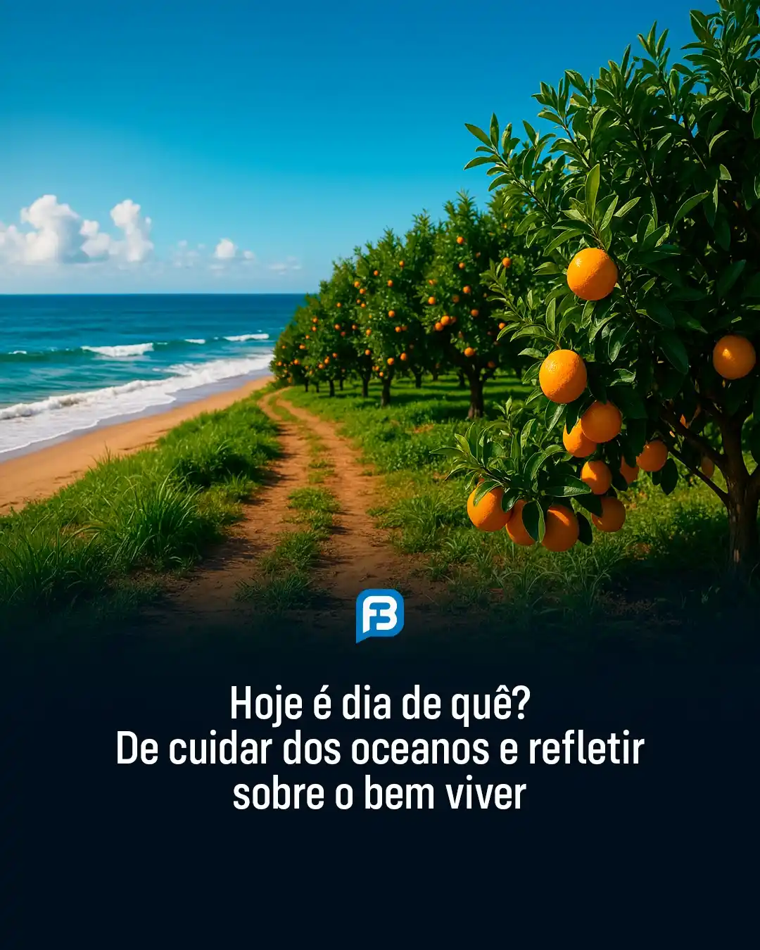 Image from Fala Barreiras, Portal de Notícias: *HOJE É DIA DE QUÊ? DE CUIDAR DOS OCEANOS E REFLETIR SOBRE O BEM VIVER...