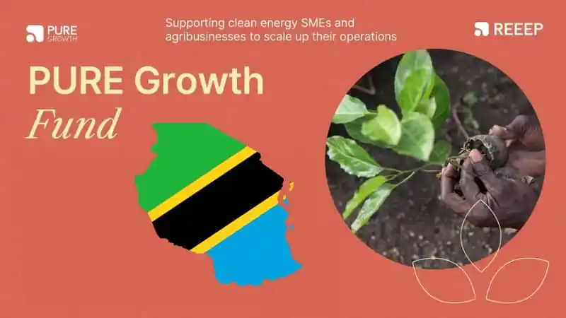 Image from Global Grants And Opportunities For Africa: *_PURE Growth Fund;Now Open for Applications (Tanzania)_* The PURE G...