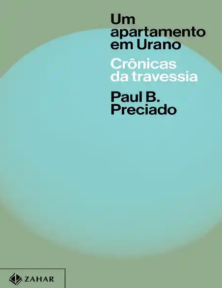 Image from Militância & Redes: Livro do dia* "Um apartamento em Urano" - Paul B. Preciado *Resumo* Os...