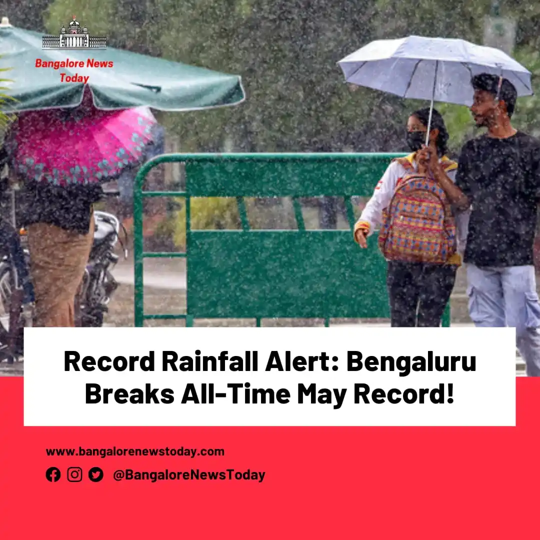 Image from Bangalore News Today: Bengaluru makes history! The city just recorded its wettest May ever w...