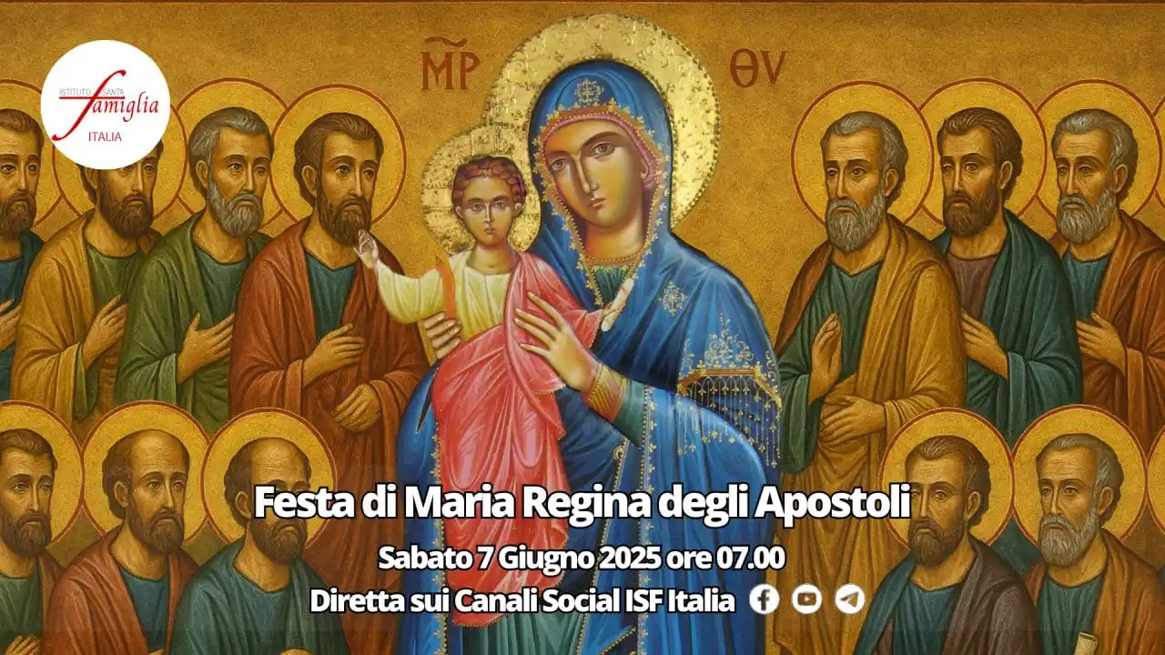 Image from Istituto Santa Famiglia Italia: Ecco il link di YouTube per seguire la *Festa di Maria Regina degli Ap...