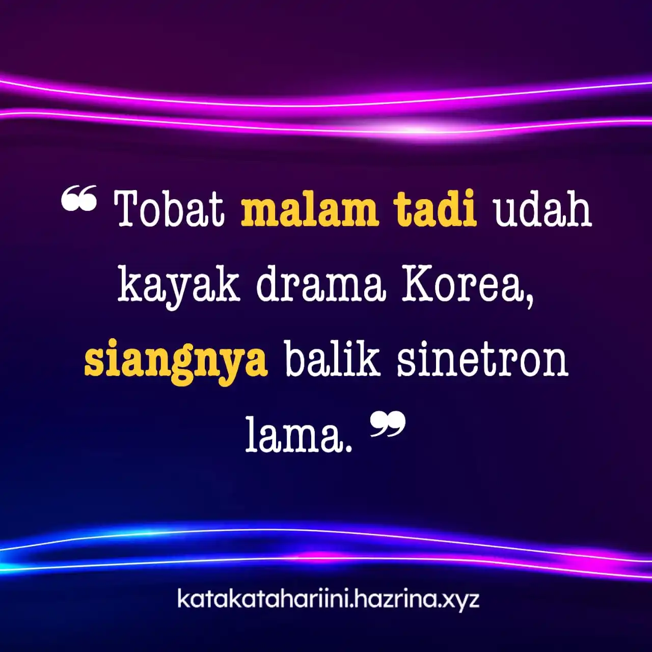 Image from Kata Hazrina 💬: Tobatmu udah sinematik, tapi plot hidupmu gak berubah. Coba tulis seas...