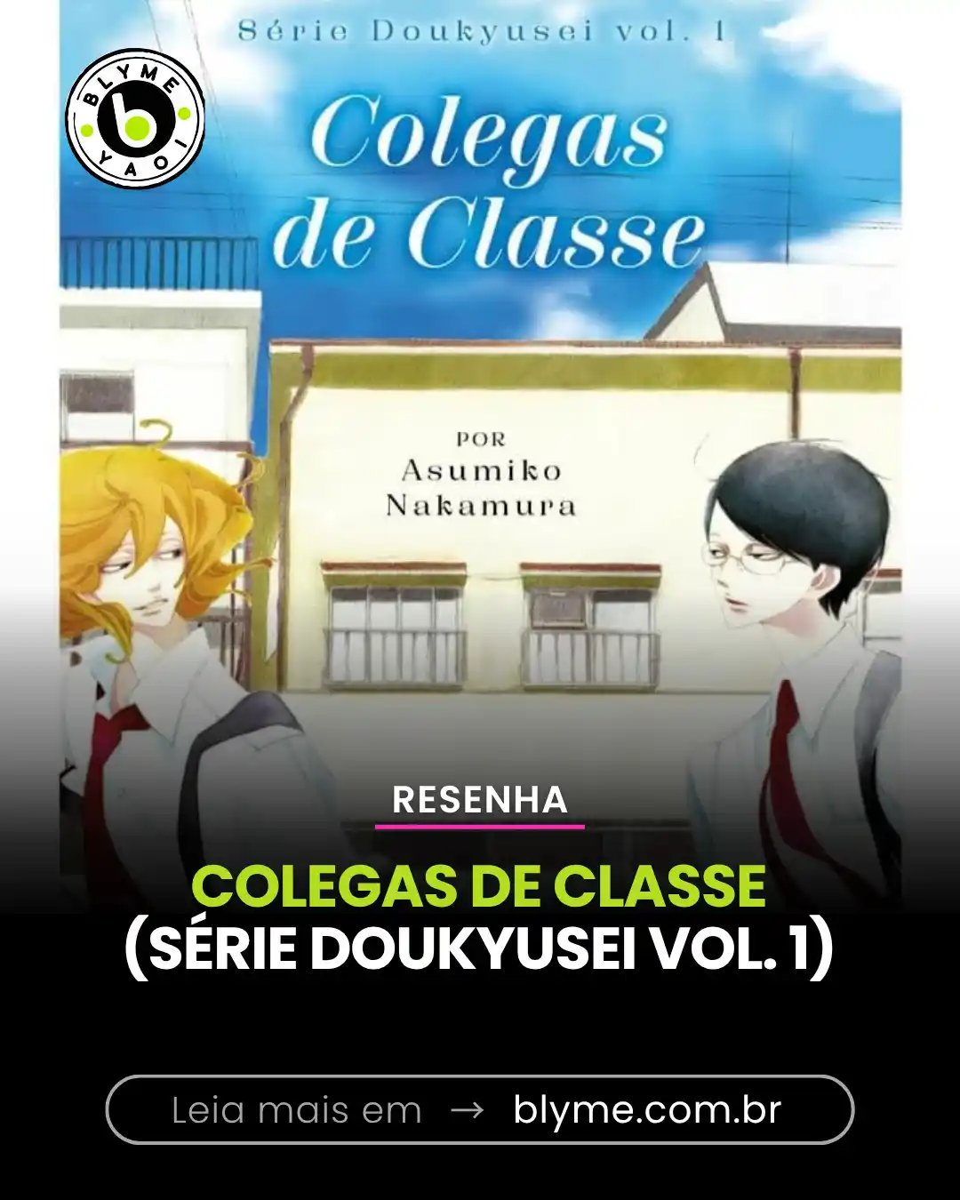 Image from [Blyme Yaoi Notícias]: [BlymePost] Resenha: Colegas de Classe - Série Doukyusei vol. 1 | http...