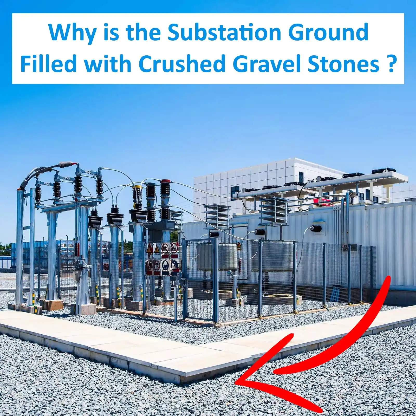 Image from Electrical Technology: Why are Stones Used in an Electrical Substation? https://www.electric...