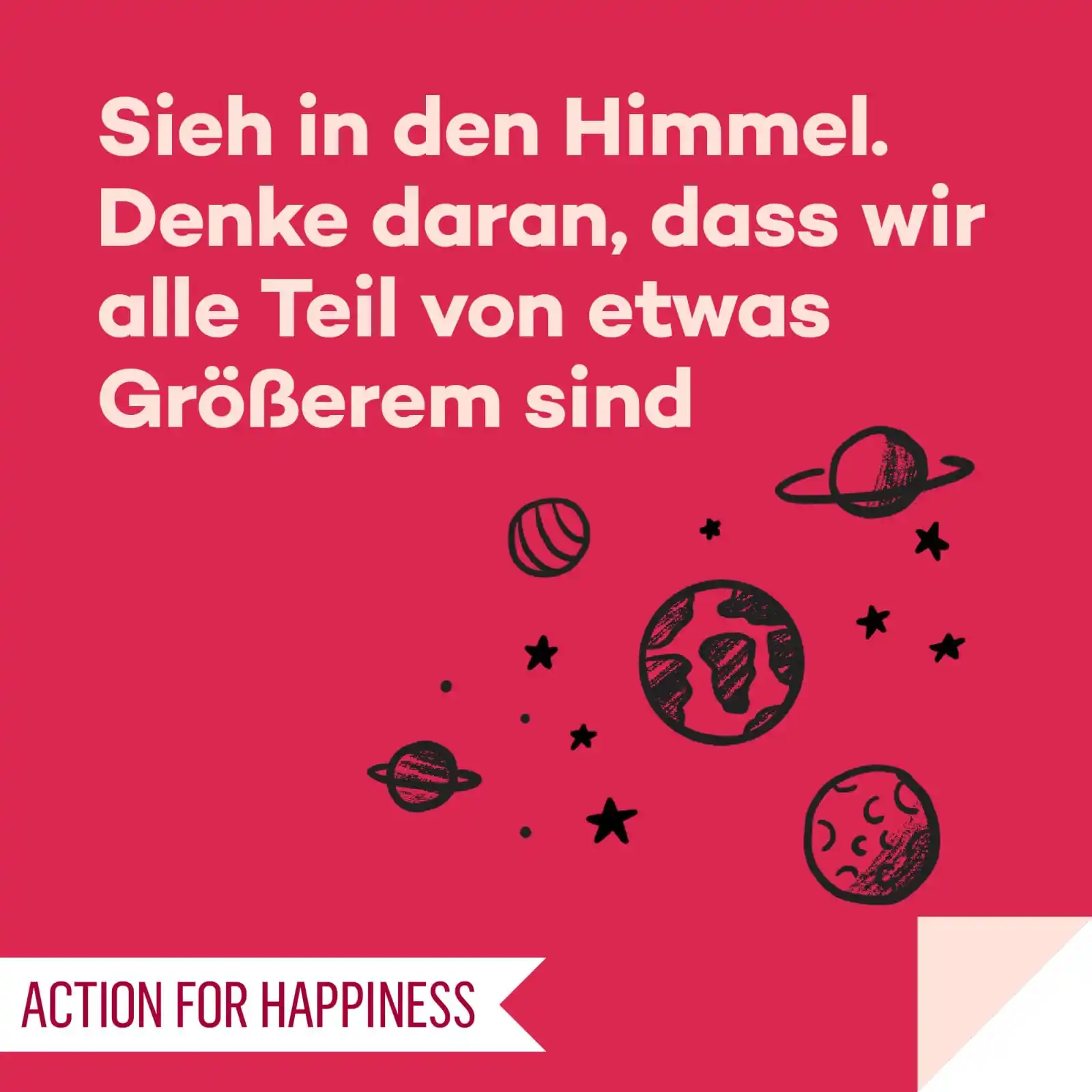 Image from Action for Happiness DE: 👥 SINNVOLLER MAI, Tag 21 🌍 Sieh in den Himmel. Denke daran, dass wir...