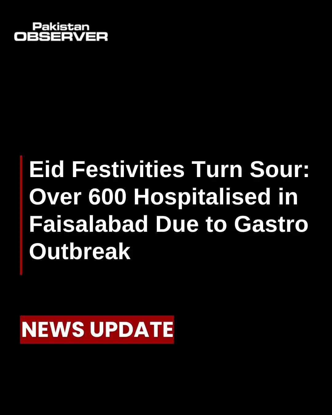 Image from Pakistan Observer : 🧷Spicy, oily Eid delights sent over 600 Faisalabad residents to hospi...