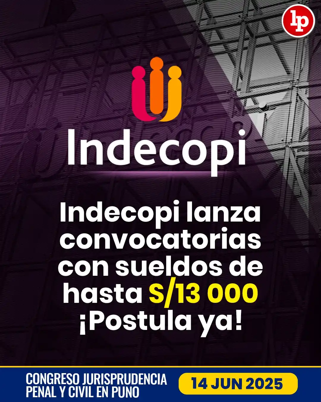 Image from LP Pasión por el Derecho: 📢 Indecopi lanza convocatorias con sueldos de hasta S/13 000 ¡Postula...