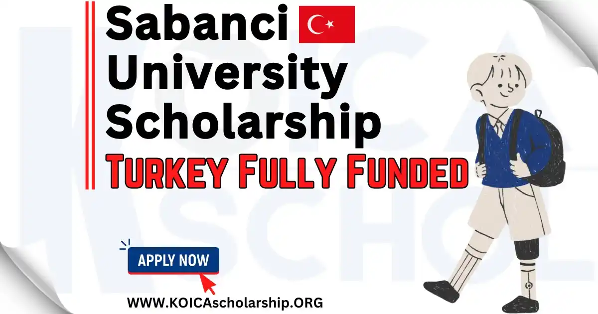 Image from KOICA Scholarship 2025: Sabanci University Scholarship 2025/26 [Turkey Fully Funded]   Apply L...
