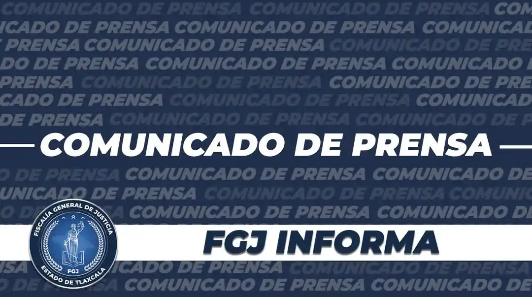 Image from FGJ Tlaxcala: *AVANZA LA FISCALÍA GENERAL DE JUSTICIA DEL ESTADO EN LA INVESTIGACIÓN...