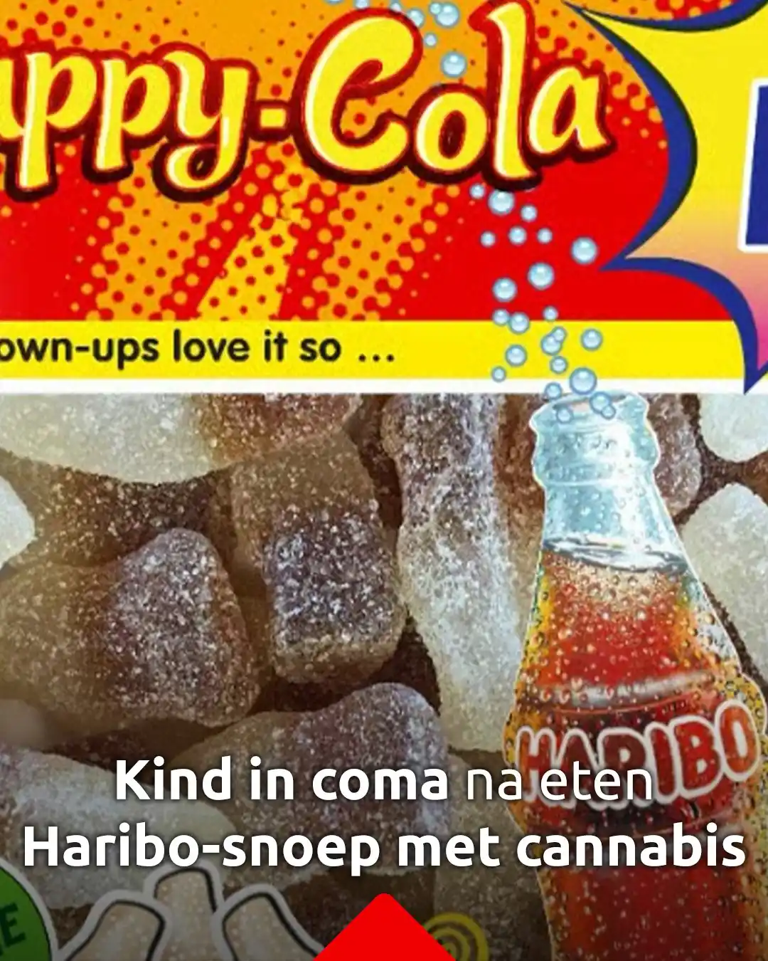 Image from Omroep Brabant: *Jong kind in coma na eten Haribo-snoep met cannabis* De snoepfabrika...