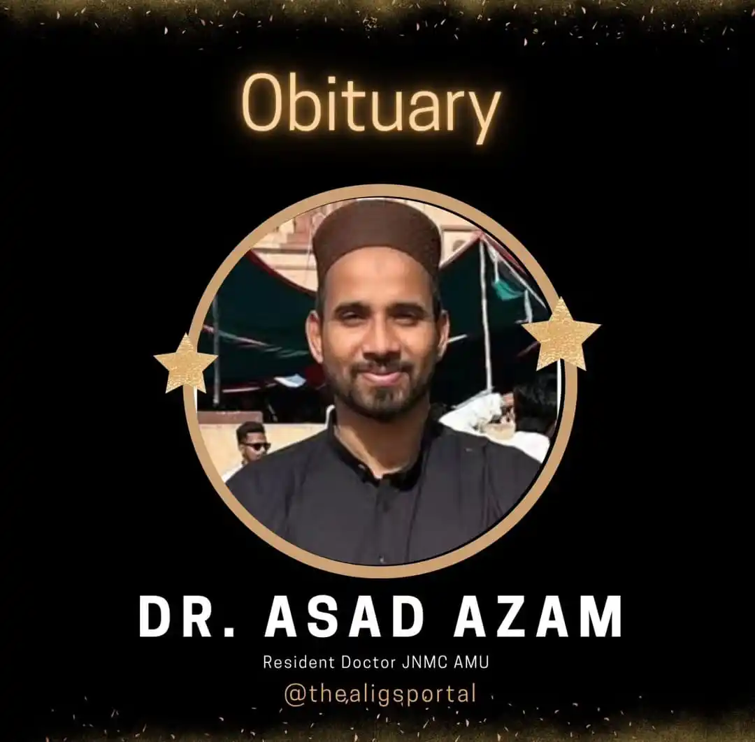 Image from AMU NEWS: *Inna lillahi wa Inna elahi Rajiwoon* Dr. Asad Azam, a resident docto...