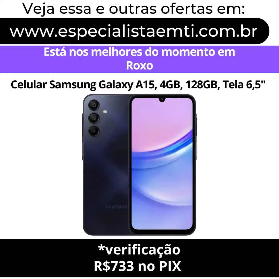 Image from Especialista em TI - Ofertas: *Celular Samsung Galaxy A15, 4GB, 128GB, Tela 6,5"* 🔗https://mercadol...