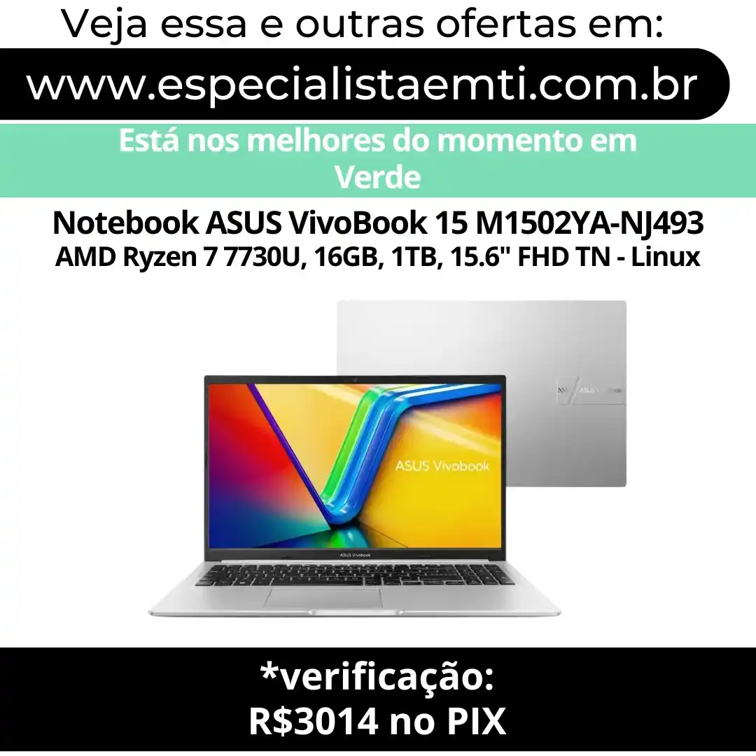 Image from Especialista em TI - Ofertas: 🔥 *Notebook ASUS VivoBook 15 M1502YA-NJ493 AMD Ryzen 7 7730U, 16GB, 1...