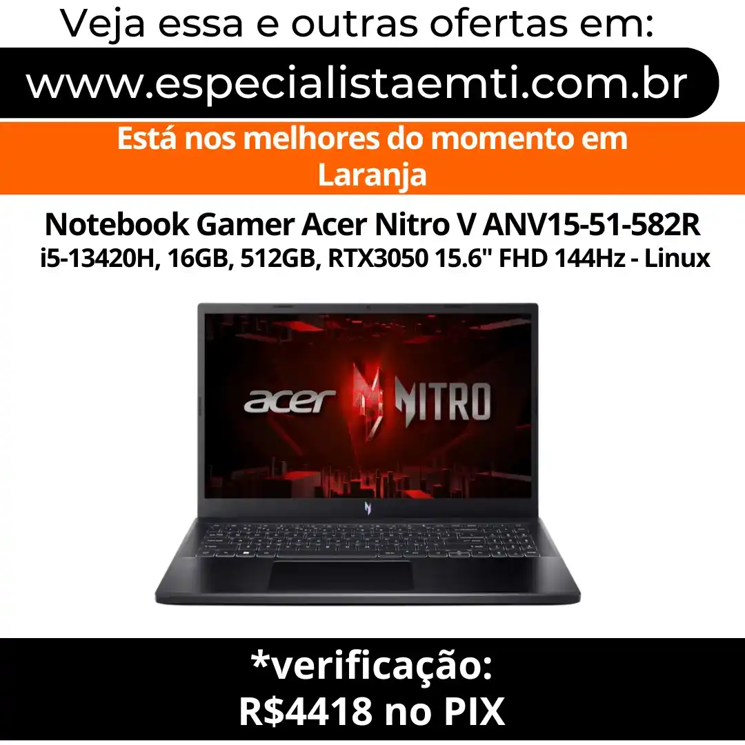 Image from Especialista em TI - Ofertas: *Notebook Gamer Acer Nitro V ANV15-51-582R i5-13420H, 16GB, 512GB, RTX...