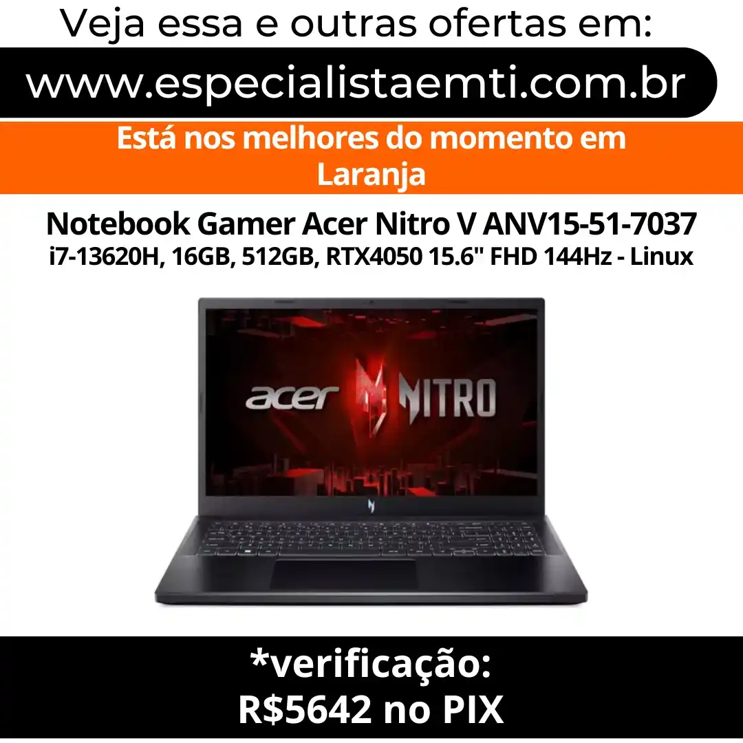 Image from Especialista em TI - Ofertas: *Notebook Gamer Acer Nitro V ANV15-51-7037 i7-13620H, 16GB, 512GB, RTX...