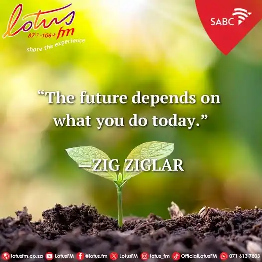 Image from LotusFM: “The future depends on what you do today”. ⏳ So, let’s do today right!...