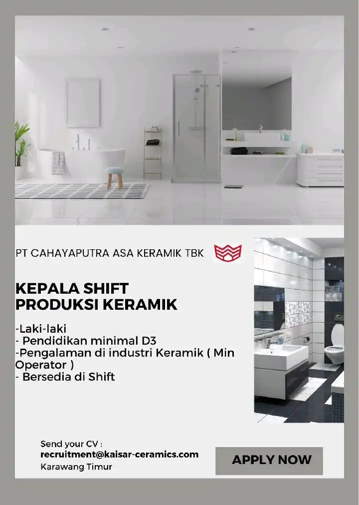 Image from LOWONGAN PEKERJAAN JABODETABEK - KARAWANG: recruitment@kaisar-ceramics.com Subjek: KEPALA SHIFT PRODUKSI KERAMIK...