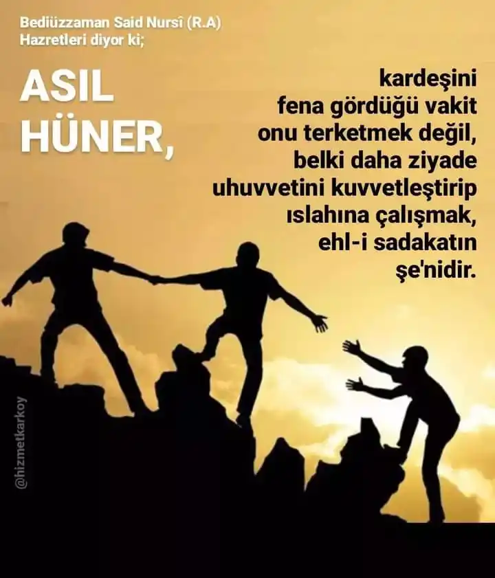 Image from Risale-i Nur: Evet mü'min, kardeşini sever ve sevmeli. Fakat fenalığı için yalnız ac...