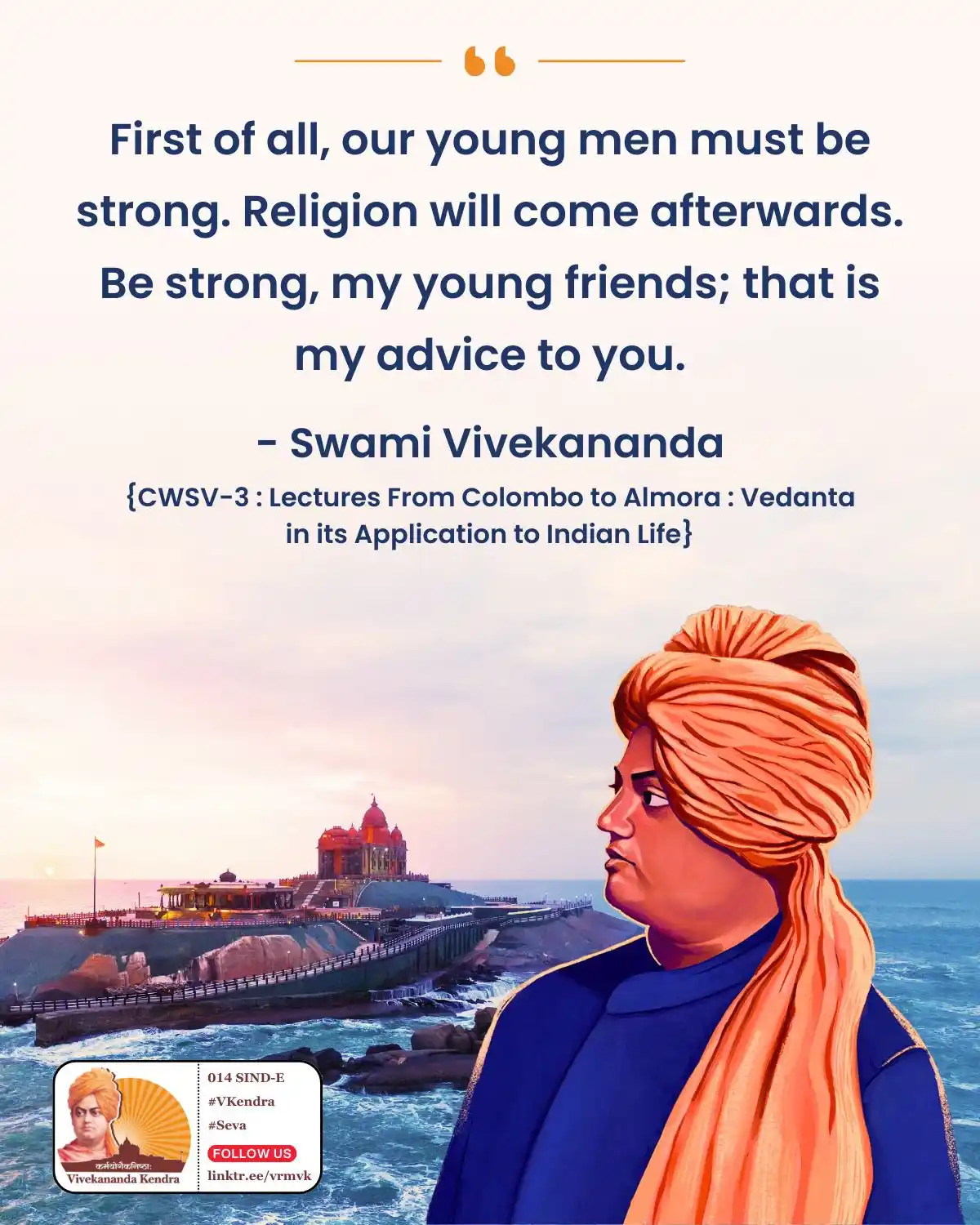 Image from Daily Vivekananda: First of all, our young men must be strong. Religion will come afterwa...