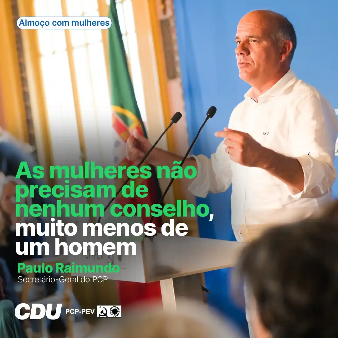 Image from PCP - Partido Comunista Português: "As mulheres não precisam de nenhum conselho, muito menos de um homem....