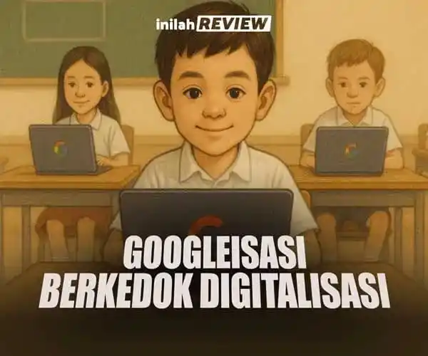 Image from Inilah.com: *GOOGLEISASI BERKEDOK DIGITALISASI*  Platform global memudahkan, tapi ...