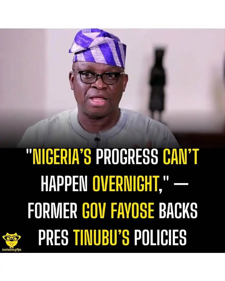 Image from Instablog9ja Network: “Nigeria’s Progress Can’t Happen Overnight,” — Former Gov Fayose Backs...