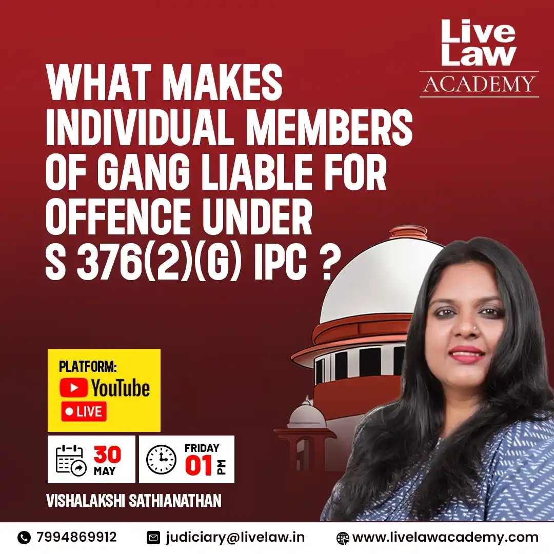 Image from LiveLaw Academy: 🚨LIVE TODAY🚨 Gangrape doesn't require participation of all members ...