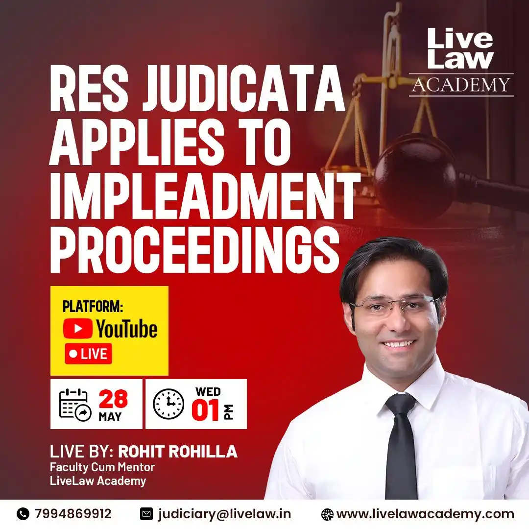Image from LiveLaw Academy: 🚨LIVE TODAY🚨 Res Judicata Applies to Impleadment Proceedings 📅 Da...